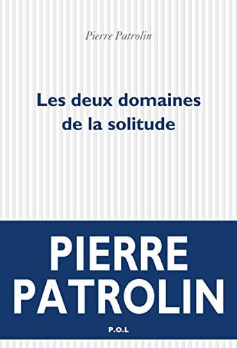 LES DEUX DOMAINES DE LA SOLITUDE, de Pierre Patrolin | portada del libro
