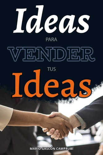 IDEAS PARA VENDER TUS IDEAS, de GASCON CAMPRUBI | portada del libro
