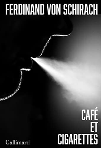CAFE ET CIGARETTES, de Ferdinand von Schirach | portada del libro