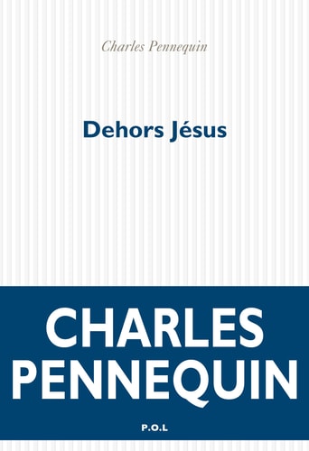 DEHORS JESUS, de Charles Pennequin | portada del libro