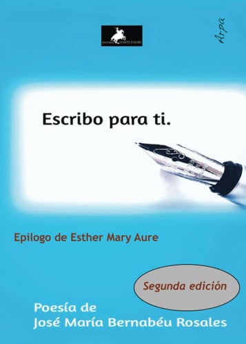 Escribo para ti, de BERNABEU ROSALES | portada del libro