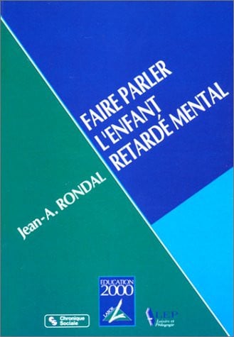 FAIRE PARLER L'ENFANT RETARDE MENTAL T2, de RONDAL A | portada del libro