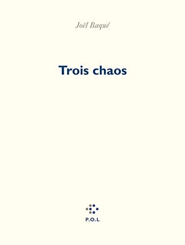 TROIS CHAOS, de Joël Baqué | portada del libro