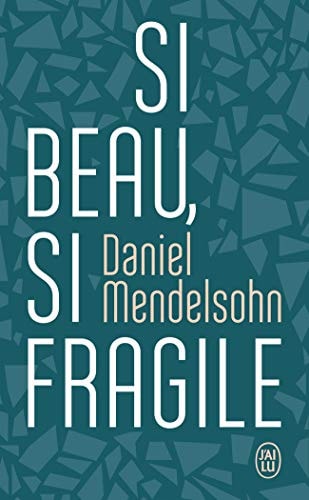 Si beau, si fragile, de Daniel Adam Mendelsohn | portada del libro
