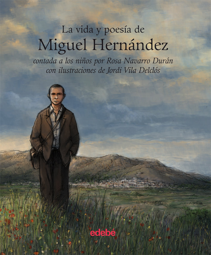 LA VIDA Y LA POESÍA DE MIGUEL HERNÁNDEZ CONTADA A LOS NIÑOS, de NAVARRO | portada del libro