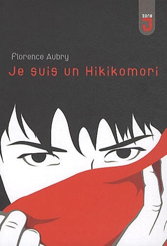 JE SUIS UN HIKIKOMORI, de Florence Aubry | portada del libro