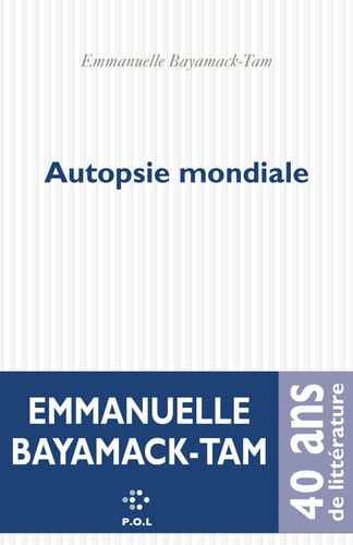 AUTOPSIE MONDIALE OU LA JOIE DE N'ETRE RIEN, de Emmanuelle Bayamack-Tam | portada del libro