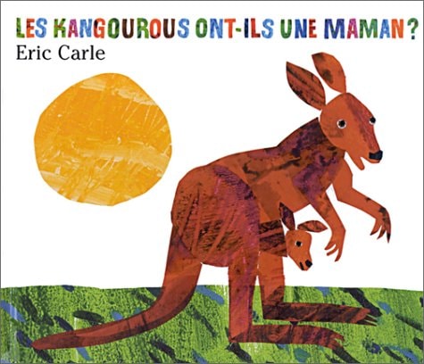 KANGOUROUS ONTS-ILS UNE MAMAN ?, de Eric Carle | portada del libro