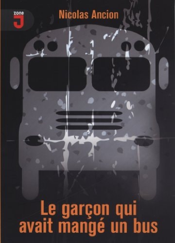 GARCON QUI AVAIT MANGE UN BUS, de Nicolas Ancion | portada del libro