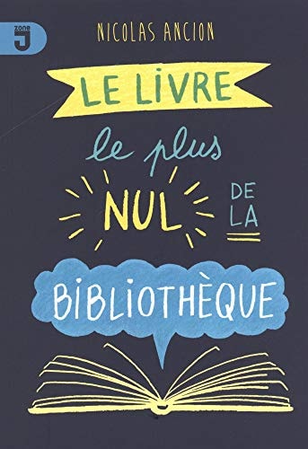 LIVRE LE PLUS NUL DE LA BIBLIOTHEQUE, de Nicolas Ancion | portada del libro