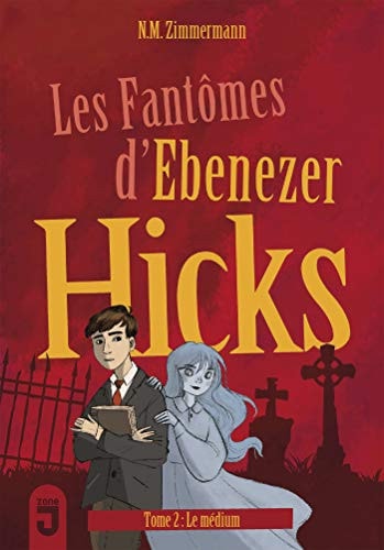 FANTOMES D'EBENEZER HICKS 2 LES LE MEDIUM, de Naïma Murail Zimmermann | portada del libro