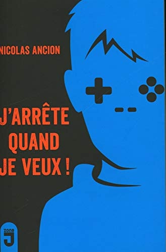 J'ARRETE QUAND JE VEUX!, de Nicolas Ancion | portada del libro