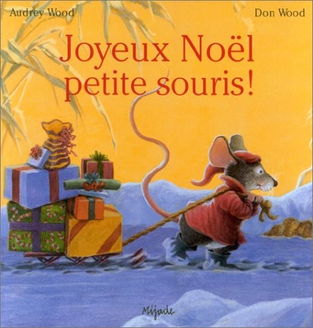 JOYEUX NOEL PETITE SOURIS, de Audrey Wood | portada del libro
