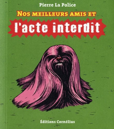 NOS MEILLEURS AMIS ET L ACTE INTERDIT, de LA POLICE PIERR | portada del libro