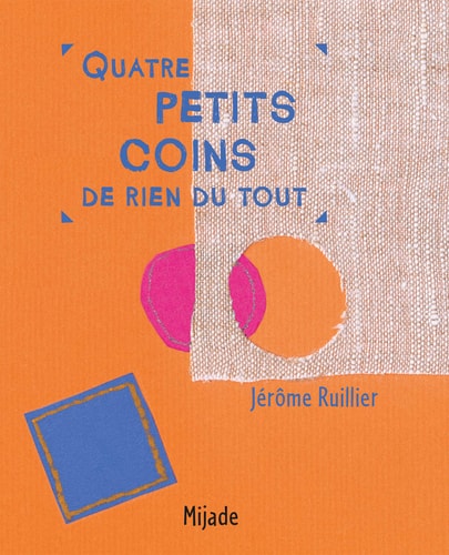 QUATRE PETITS COINS DE RIEN DU TOUT, de Jérôme Ruillier | portada del libro