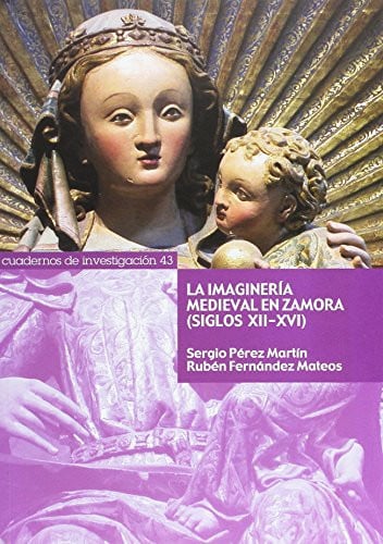 La imaginería Medieval en Zamora (siglos XII-XVI), de Pérez Martín | portada del libro