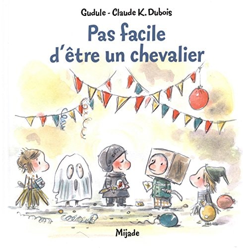PAS FACILE ETRE UN CHEVALIER, de Gudule | portada del libro
