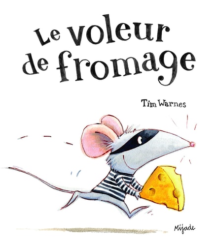 VOLEUR DE FROMAGE, de Tim Warnes | portada del libro