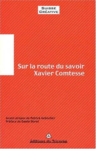 SUR LA ROUTE DU SAVOIR, de Xavier Comtesse | portada del libro