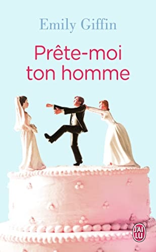 RETE MOI TON HOMME, de Emily Giffin | portada del libro