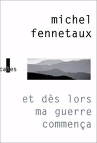 ET DES LORS MA GUERRE COMM, de Michel Fennetaux | portada del libro