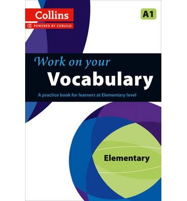 WORK ON YOUR VOCABULARY - ELEMENTARY (A1), de Varios autores | portada del libro