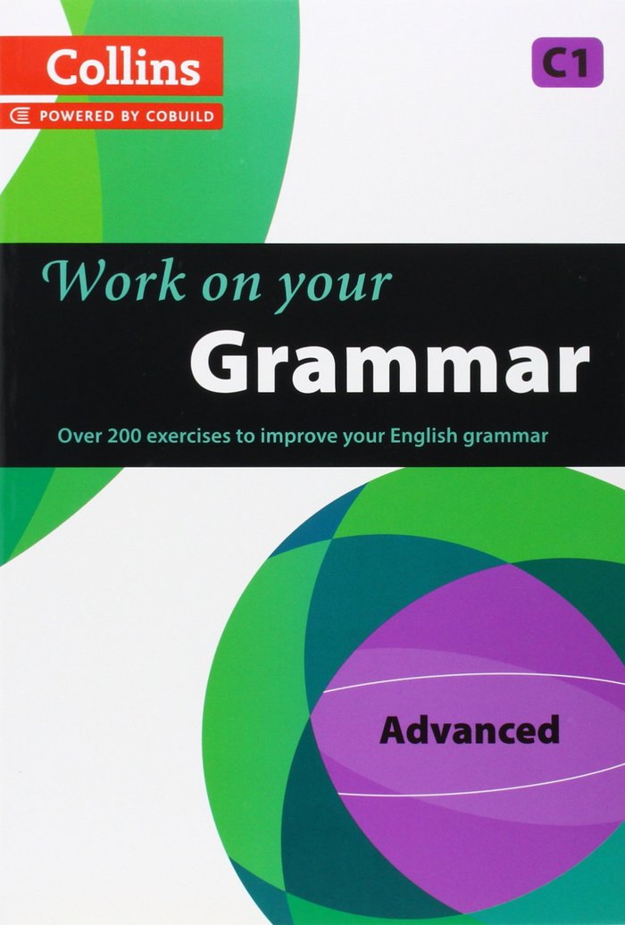 WORK ON YOUR GRAMMAR - ADVANCED (C1), de Varios autores | portada del libro