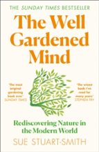 THE WELL GARDENED MIND, de Sue Stuart-Smith | portada del libro