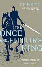 THE ONCE AND FUTURE KING, de T. H. White | portada del libro