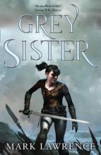Grey Sister, de Mark Lawrence | portada del libro