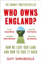 Who Owns England?, de GUY SHRUBSOLE | portada del libro