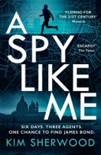 A Spy Like Me, de KIM SHERWOOD | portada del libro