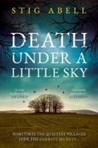 DEATH UNDER A LITTLE SKY, de STIG ABELL | portada del libro