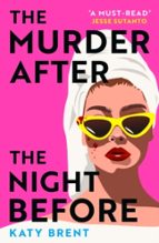 THE MURDER AFTER THE NIGHT BEFORE, de KATY BRENT | portada del libro
