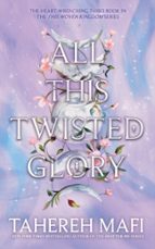 All This Twisted Glory, de Tahereh Mafi | portada del libro