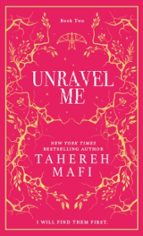 Unravel Me, de Tahereh Mafi | portada del libro