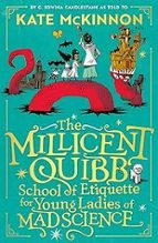 The Millicent Quibb School of Etiquette for Young Ladies of, de Kate Mckinnon | portada del libro