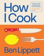 How I Cook, de BEN LIPPETT | portada del libro