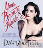 Your Beauty Mark, de DITA VON TEESE | portada del libro