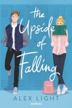 THE UPSIDE OF FALLING, de ALEX LIGHT | portada del libro