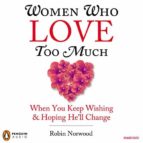 Women Who Love Too Much, de Robin Norwood | portada del libro