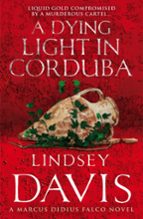 A DYING LIGHT IN CORDUBA, de Lindsey Davis | portada del libro