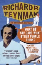 'WHAT DO YOU CARE WHAT OTHER PEOPLE THINK?', de Richard P. Feynman | portada del libro