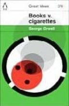BOOKS V CIGARETTES, de George Orwell | portada del libro