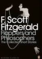 FLAPPERS AND PHILOSOPHERS: THE COLLECTED SHORT STORIES OF F., de F. Scott Fitzgerald | portada del libro