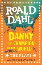 DANNY THE CHAMPION OF THE WORLD, de Roald Dahl | portada del libro