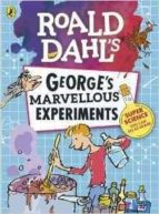 ROALD DAHL: GEORGE'S MARVELLOUS EXPERIMENTS, de Roald Dahl | portada del libro