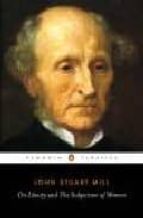ON LIBERTY AND THE SUBJECTION OF WOMEN, de John Stuart Mill | portada del libro