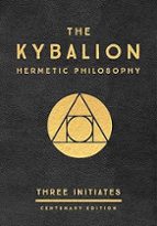 THE KYBALION: CENTENARY EDITION, de THREE INITIATES | portada del libro