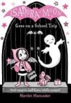 ISADORA MOON GOES ON A SCHOOL TRIP, de Harriet Muncaster | portada del libro